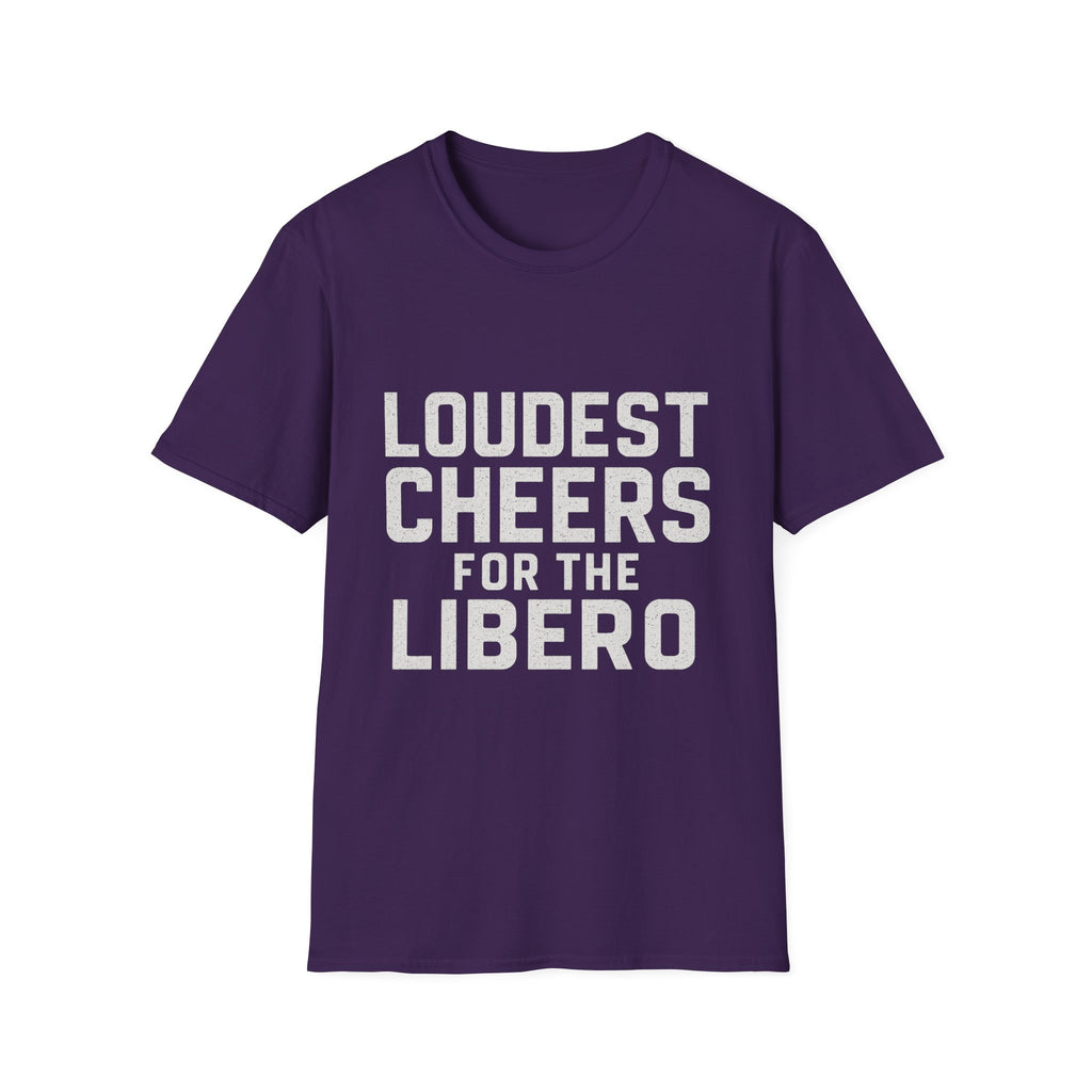 Loudest Cheers For The Libero T-Shirt
