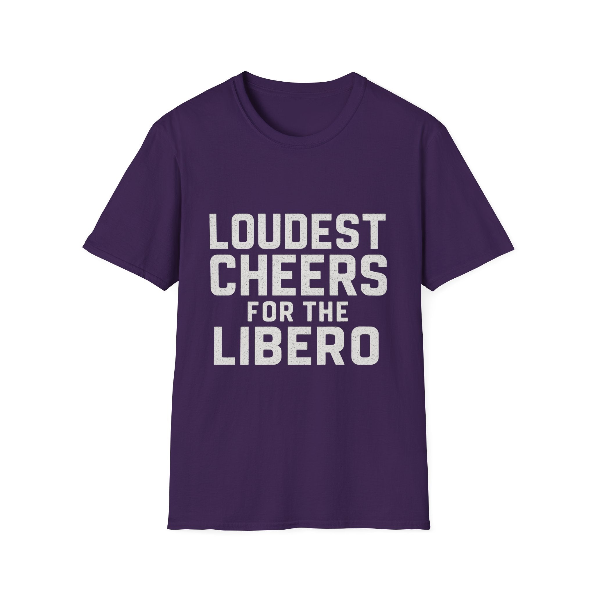 Loudest Cheers For The Libero T-Shirt
