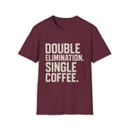 Double Elimination. Single Coffee T-Shirt