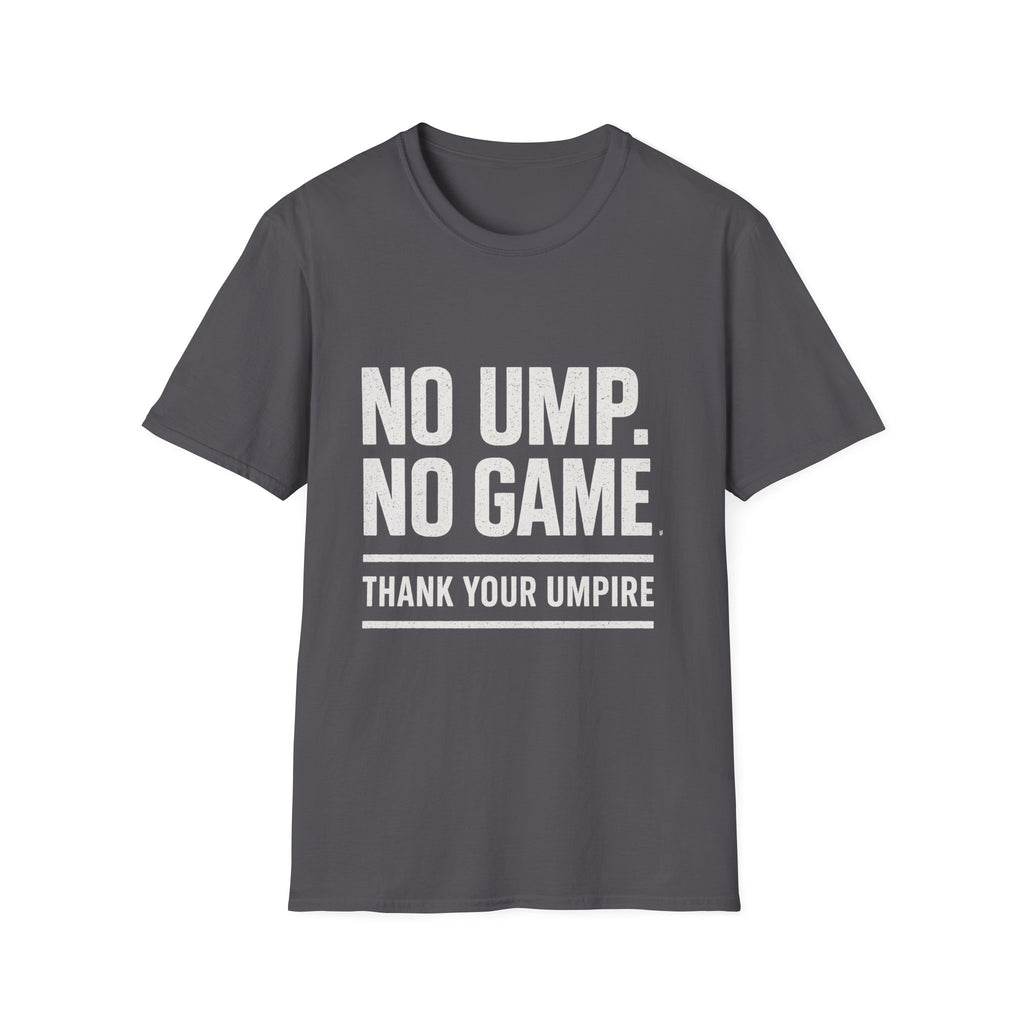 No Ump. No Game T-Shirt