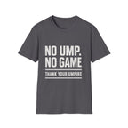 No Ump. No Game T-Shirt