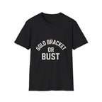 Gold Bracket Or Bust T-Shirt