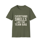 Everything Smells Like The Team Bag T-Shirt