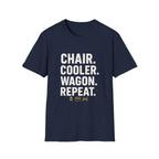 Chair. Cooler. Wagon. Repeat T-Shirt