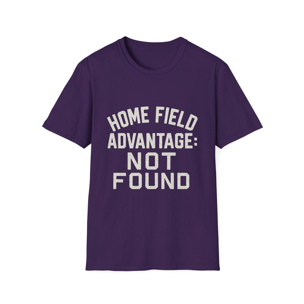 Home Field Advantage: Not Found T-Shirt
