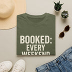 Booked: Every Weekend Through July T-Shirt