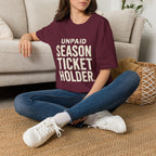 Unpaid Season Ticket Holder T-Shirt