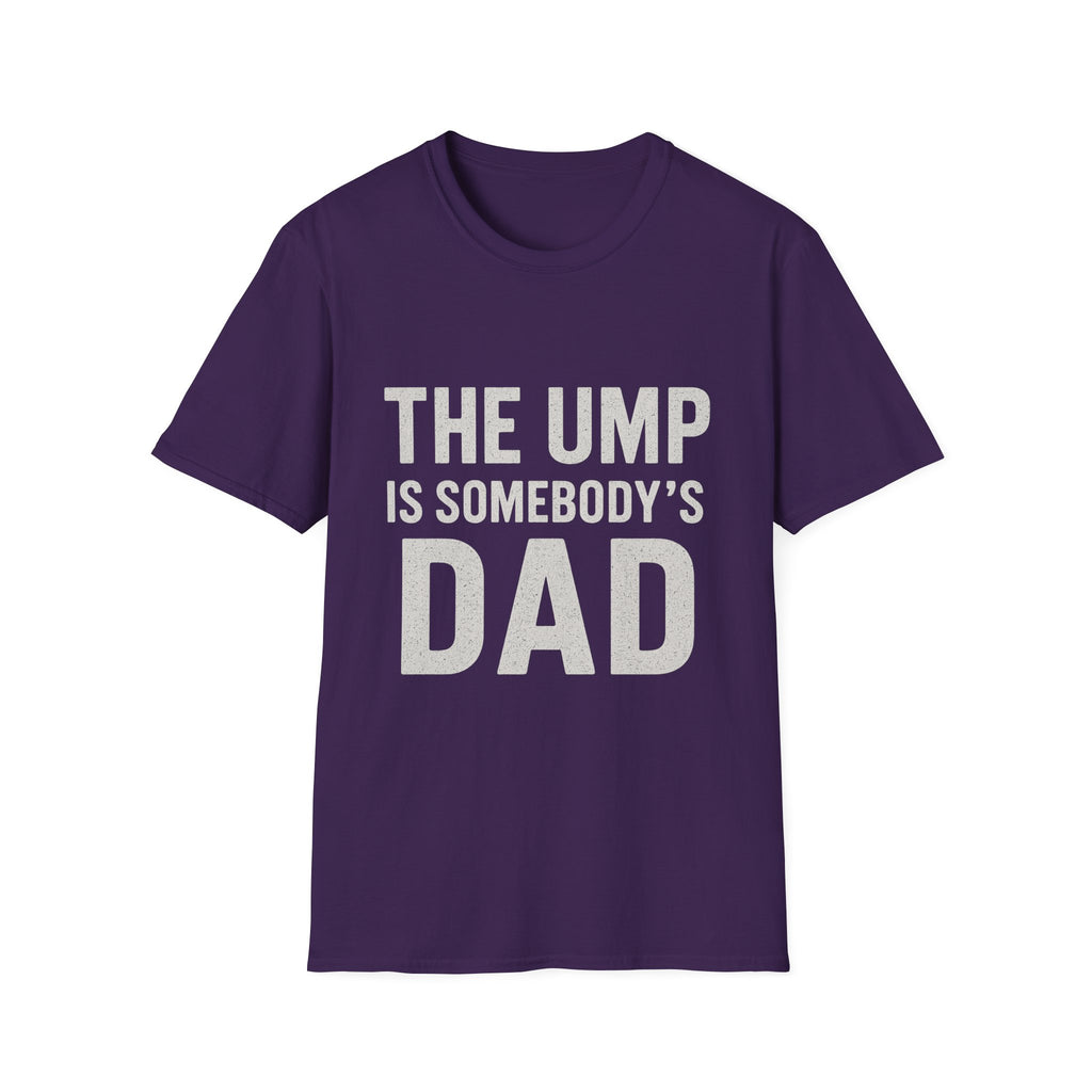 The Ump Is Somebody's Dad T-Shirt