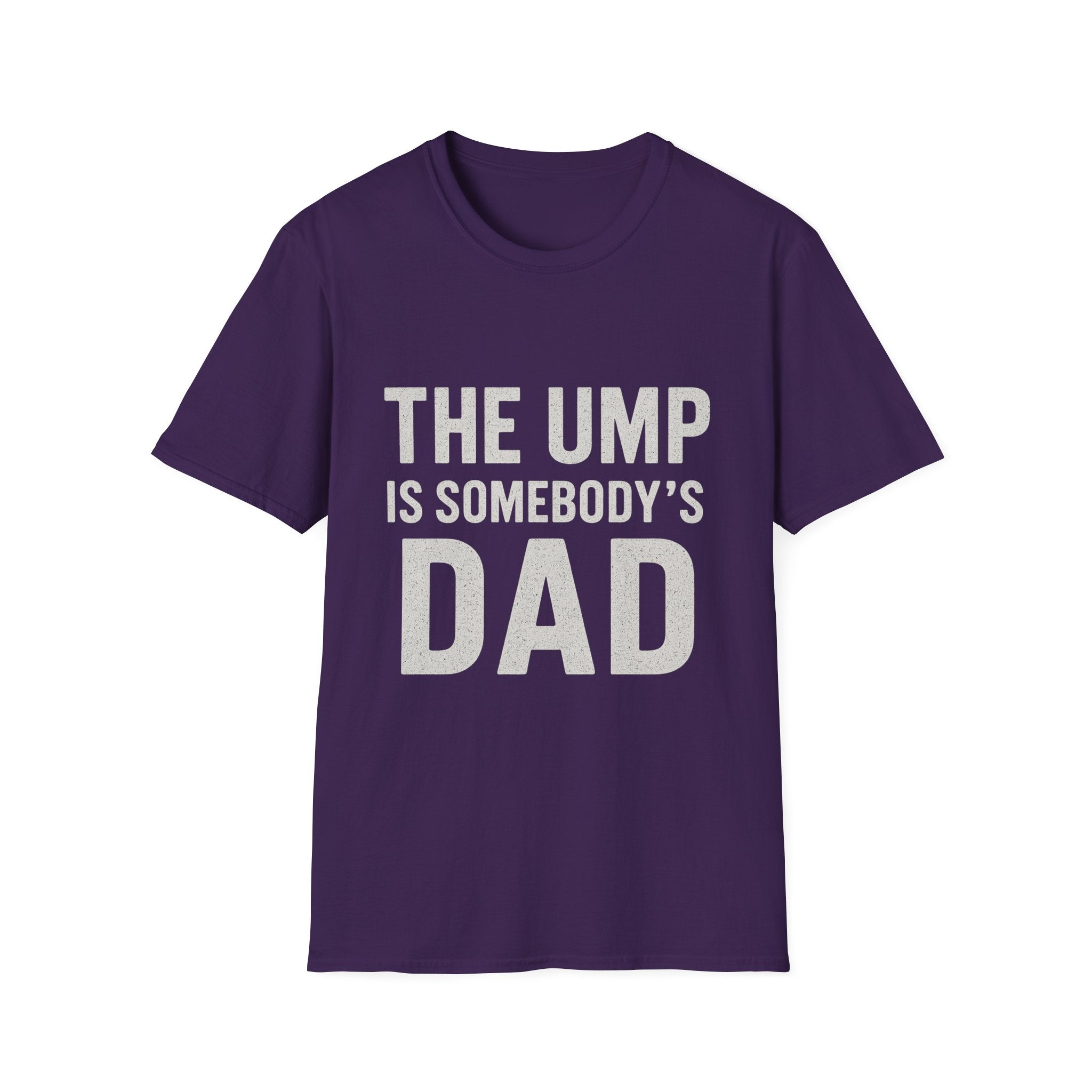 The Ump Is Somebody's Dad T-Shirt