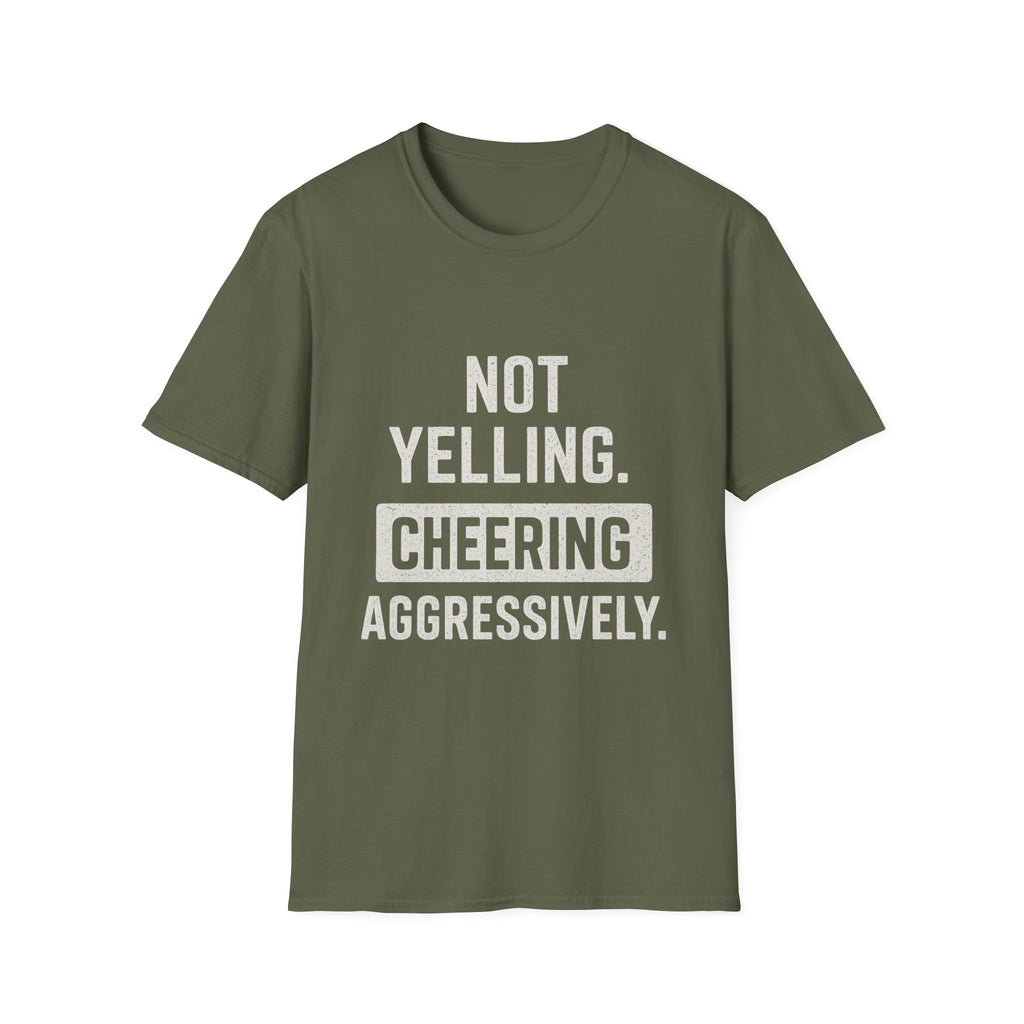 Not Yelling. Cheering Aggressively T-Shirt