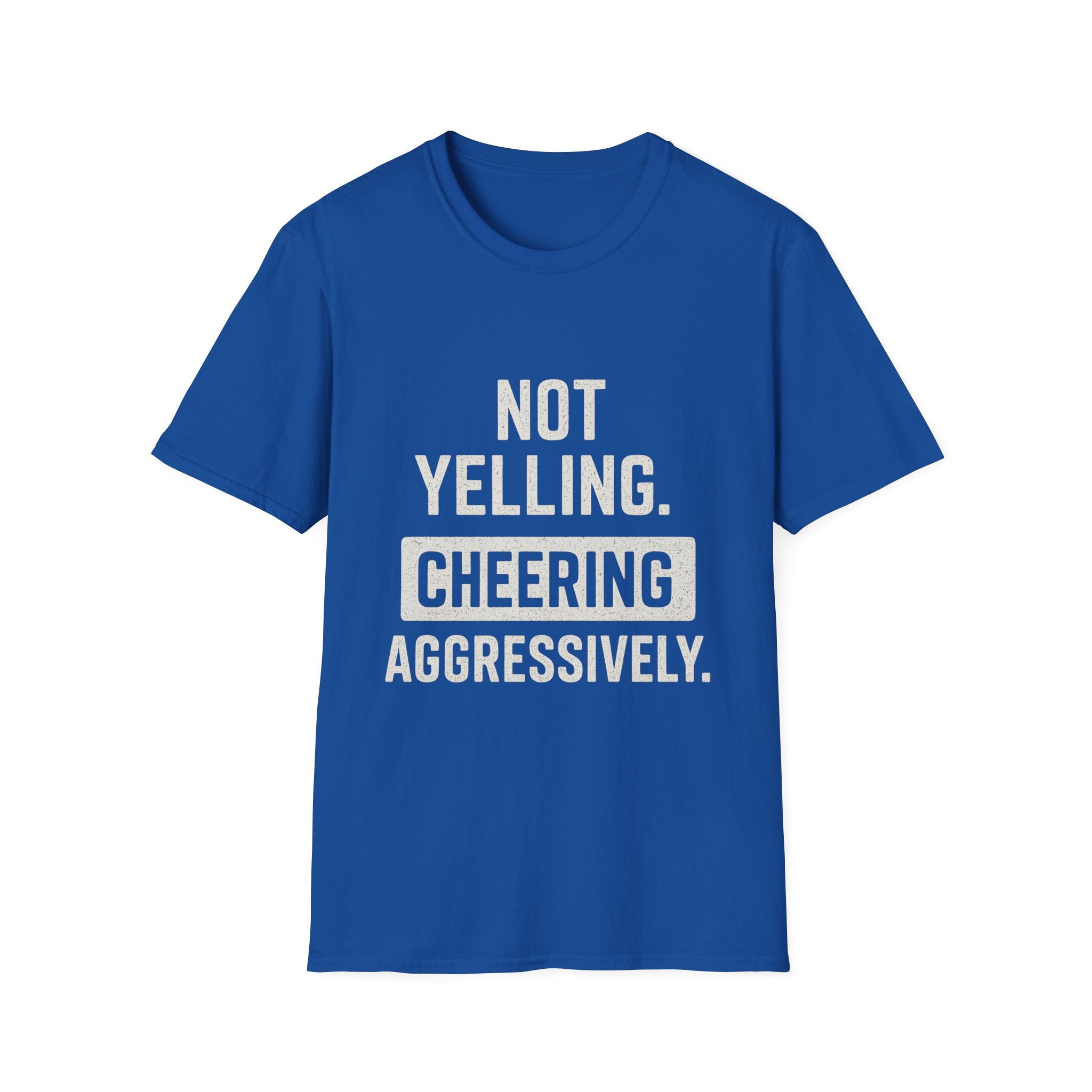 Not Yelling. Cheering Aggressively T-Shirt
