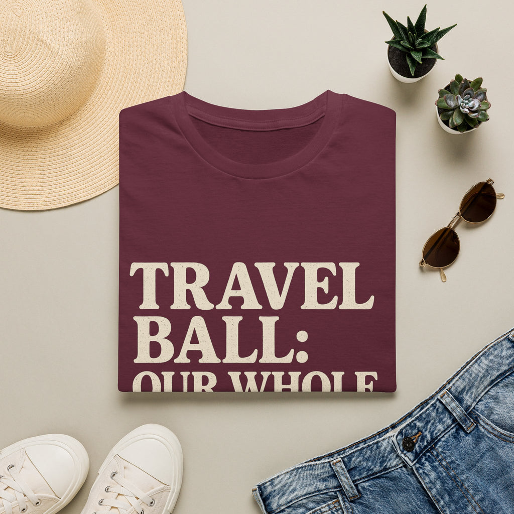 Travel Ball: Our Whole Personality Now T-Shirt