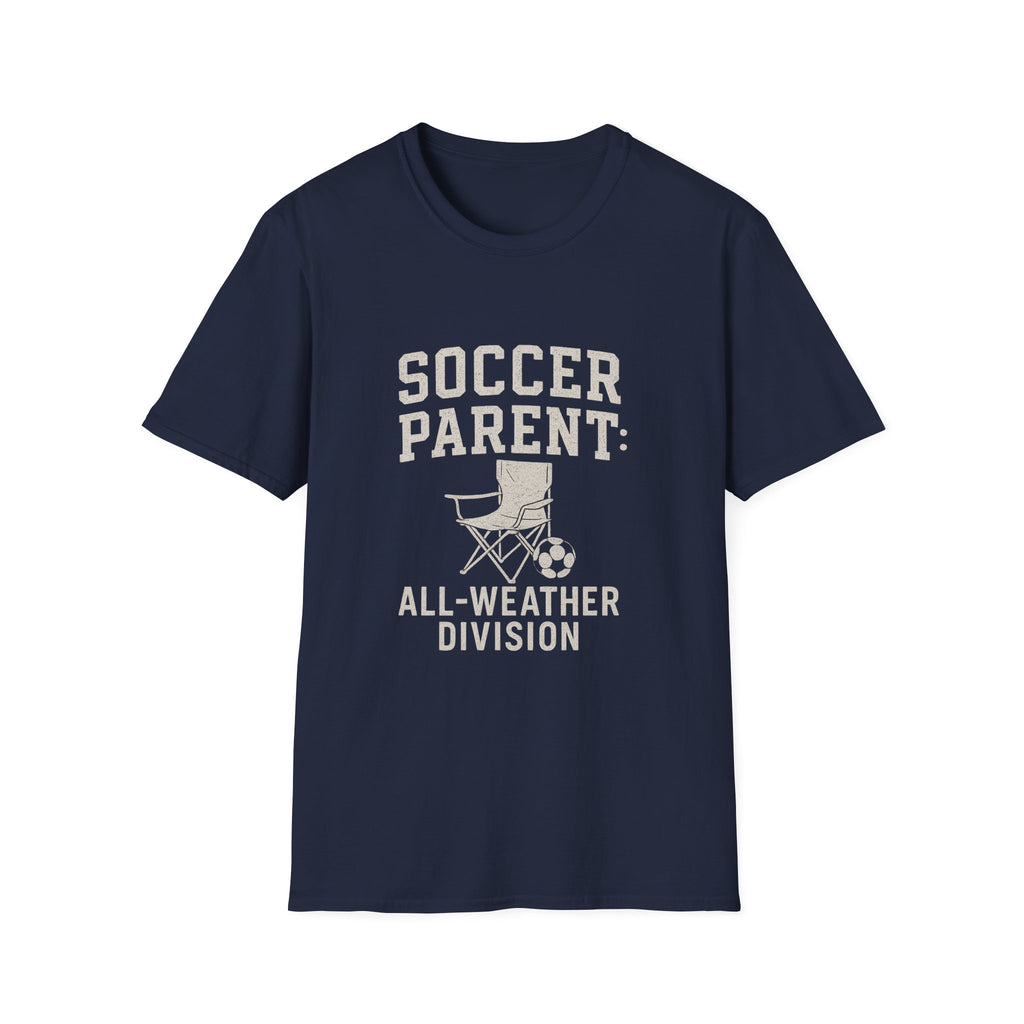 Soccer Parent: All-weather Division T-Shirt
