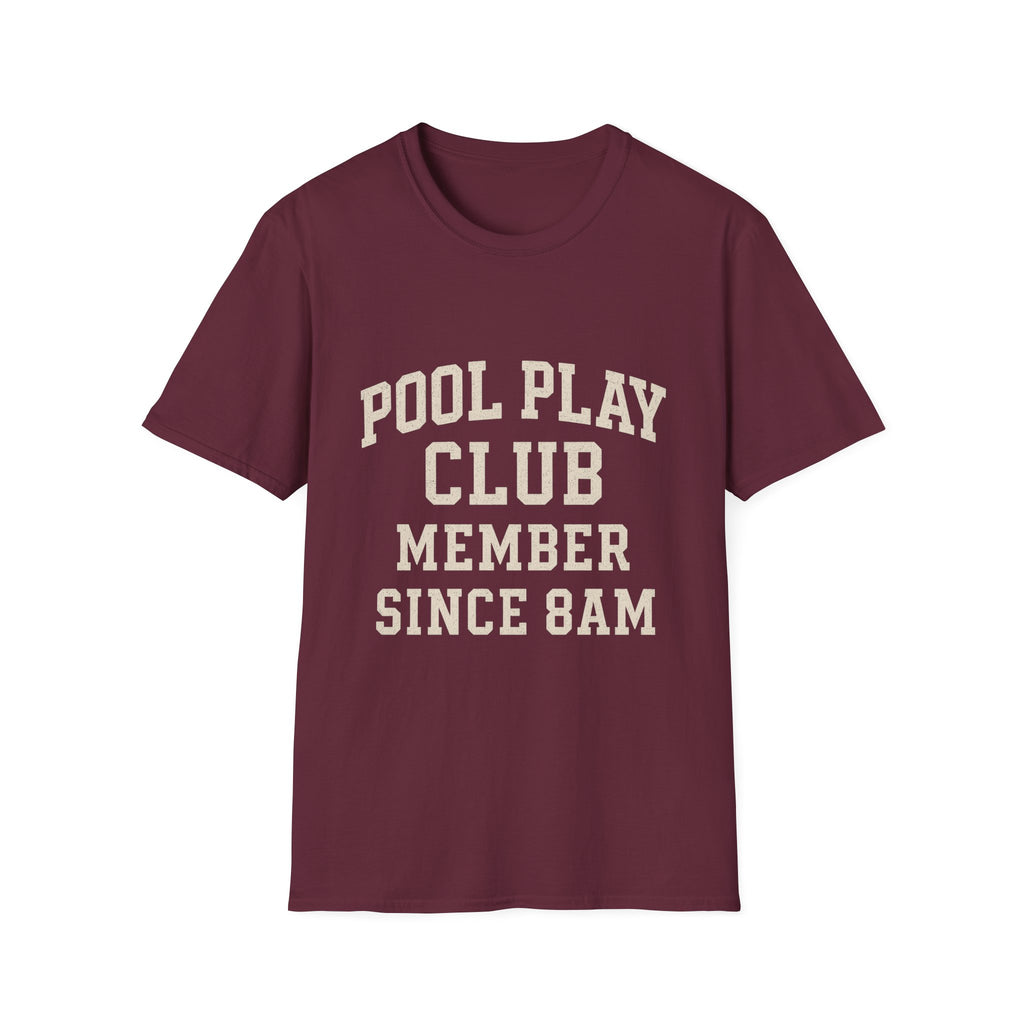 Pool Play Club: Member Since 8am T-Shirt