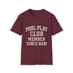 Pool Play Club: Member Since 8am T-Shirt