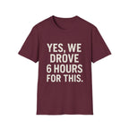 Yes, We Drove 6 Hours For This T-Shirt
