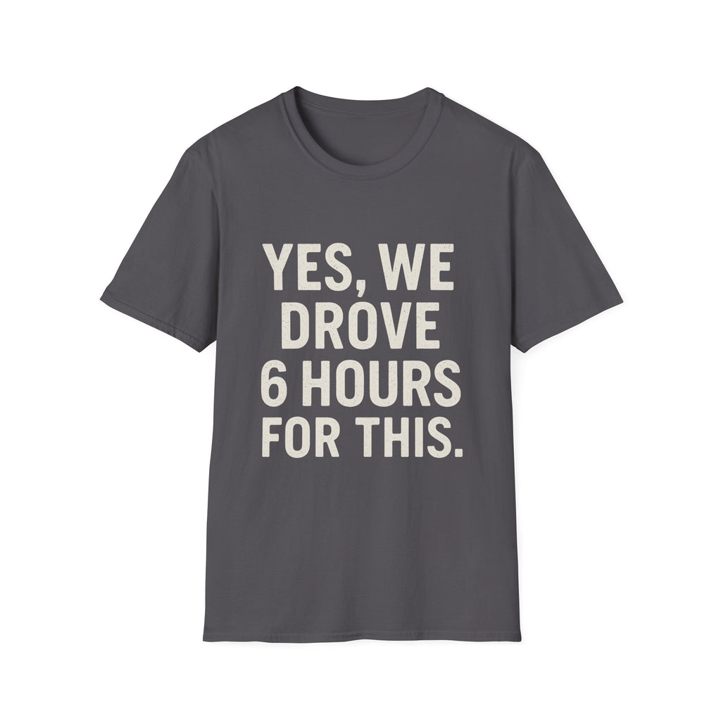 Yes, We Drove 6 Hours For This T-Shirt