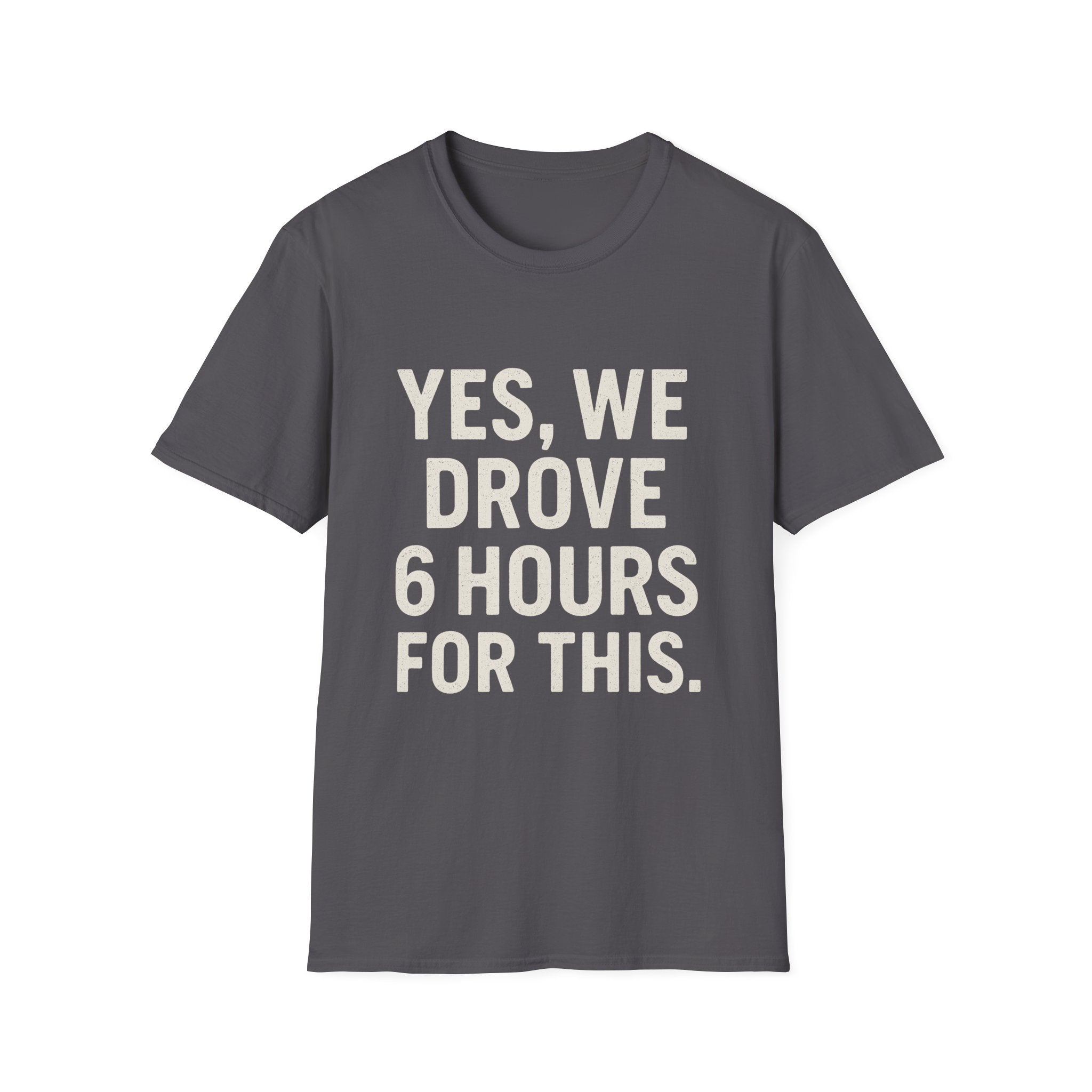 Yes, We Drove 6 Hours For This T-Shirt