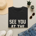 See You At The Next One T-Shirt
