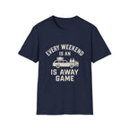Every Weekend Is An Away Game T-Shirt