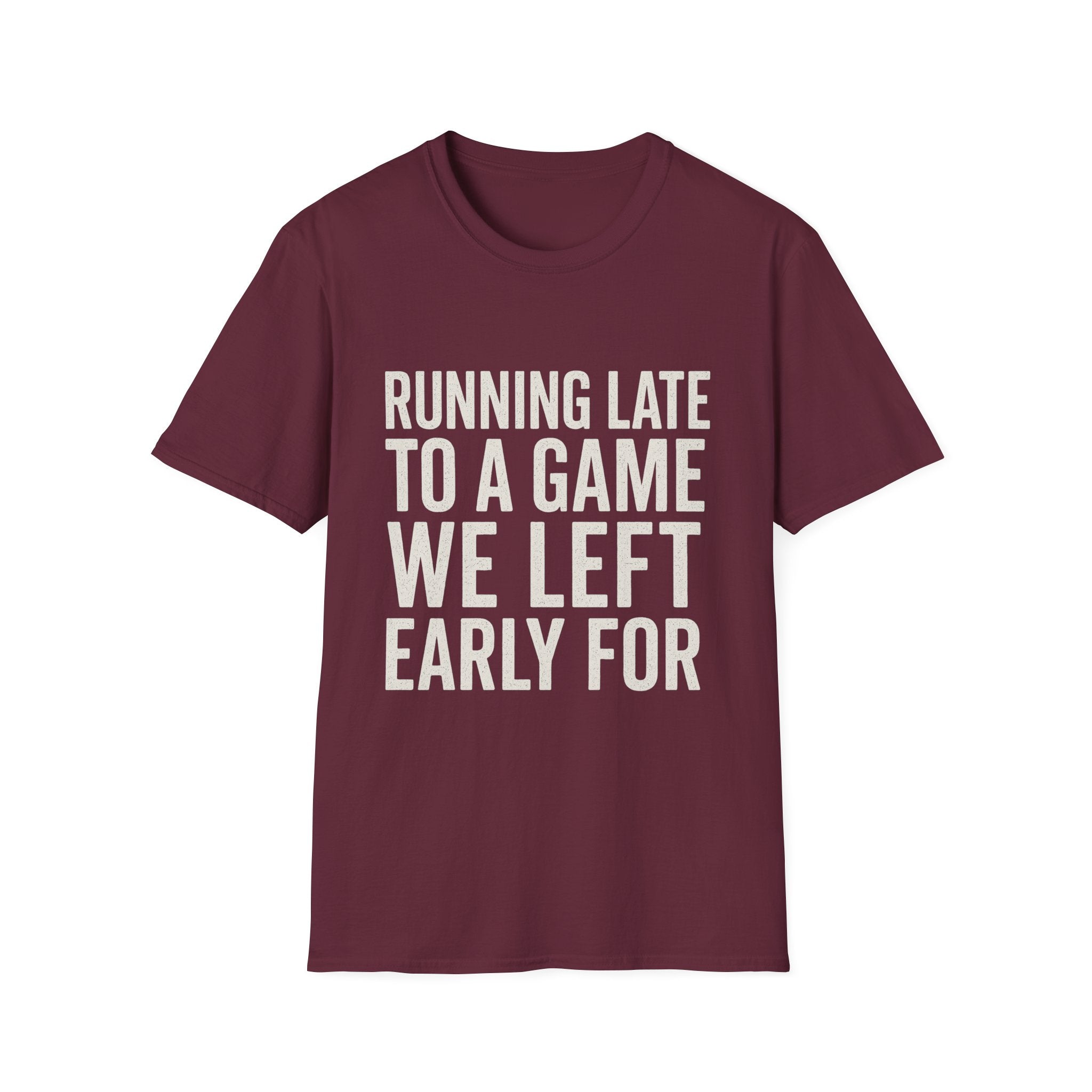 Running Late Left Early T-Shirt