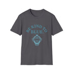 Be Kind To Blue T-Shirt