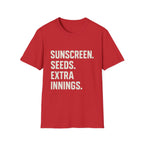 Sunscreen. Seeds. Extra Innings T-Shirt