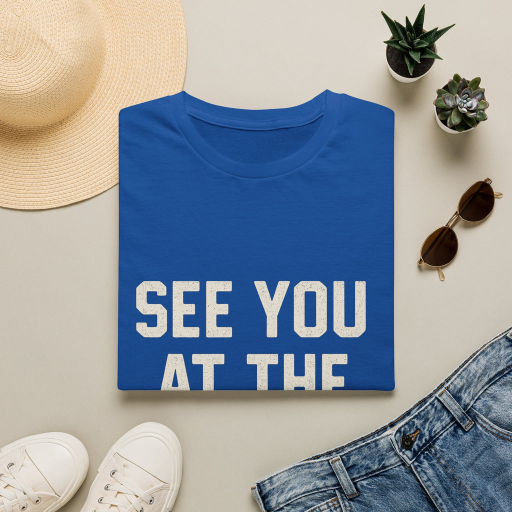 See You At The Next One T-Shirt