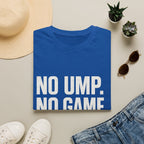 No Ump. No Game T-Shirt