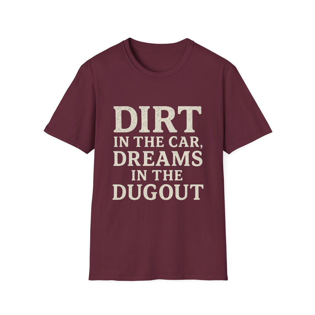 Dirt In The Car, Dreams In The Dugout T-Shirt