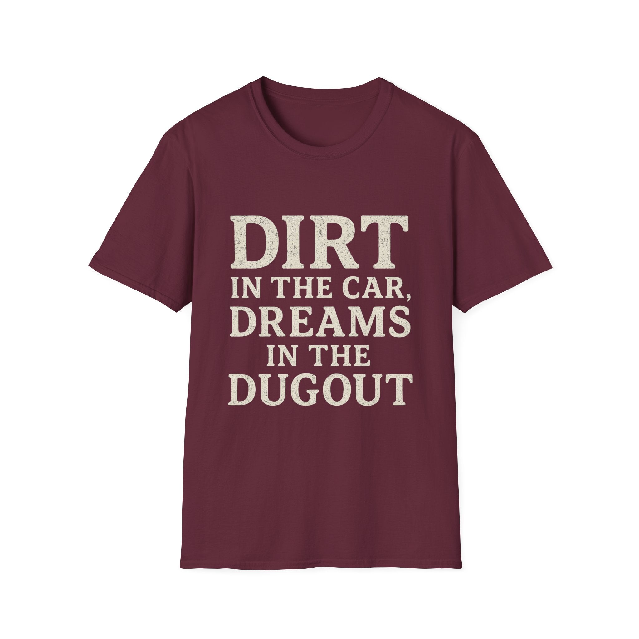 Dirt In The Car, Dreams In The Dugout T-Shirt