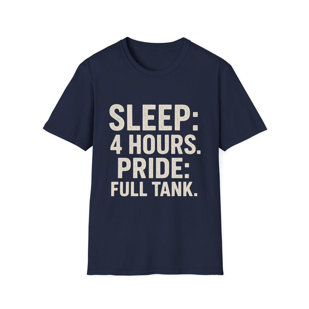 Sleep: 4 Hours. Pride: Full Tank T-Shirt