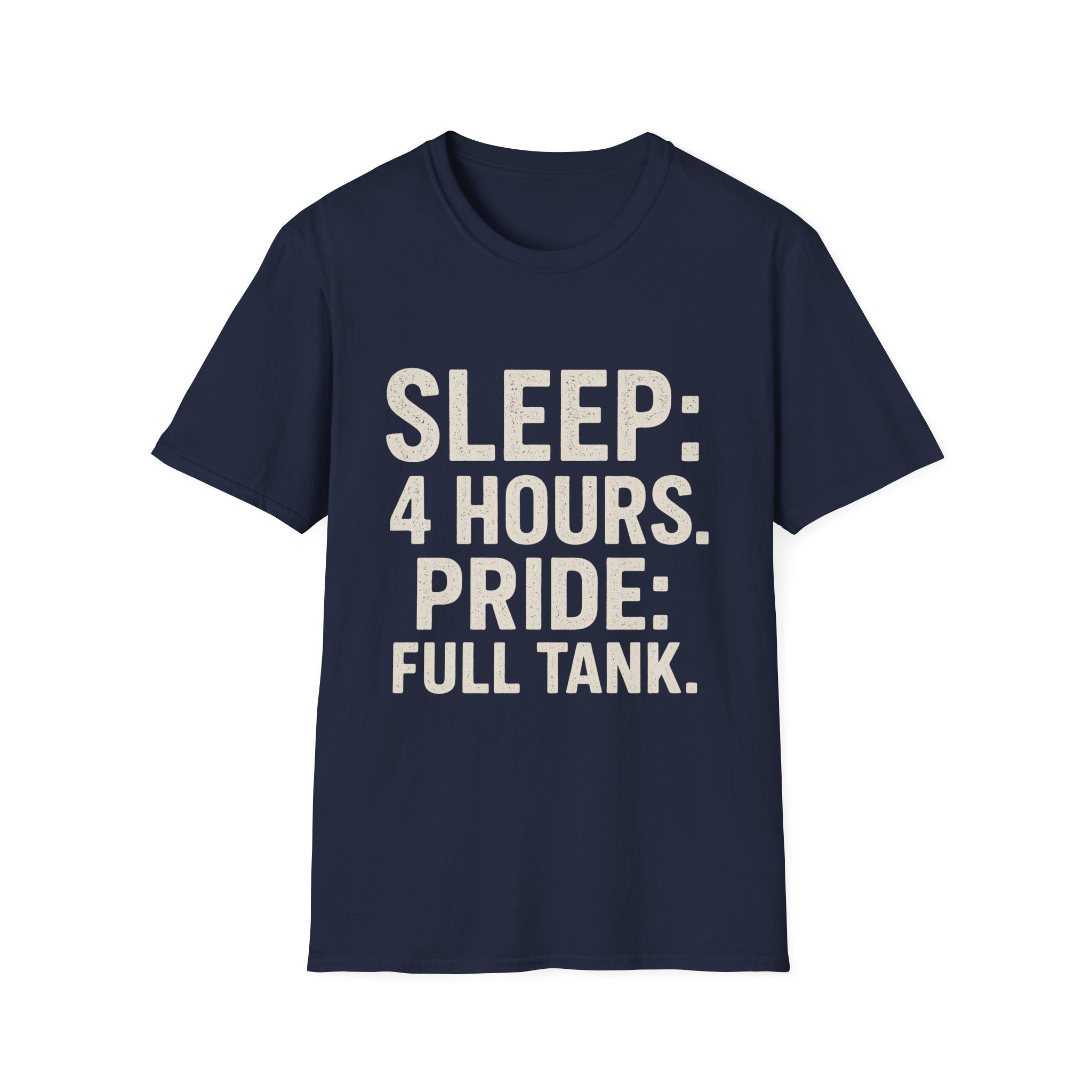 Sleep: 4 Hours. Pride: Full Tank T-Shirt