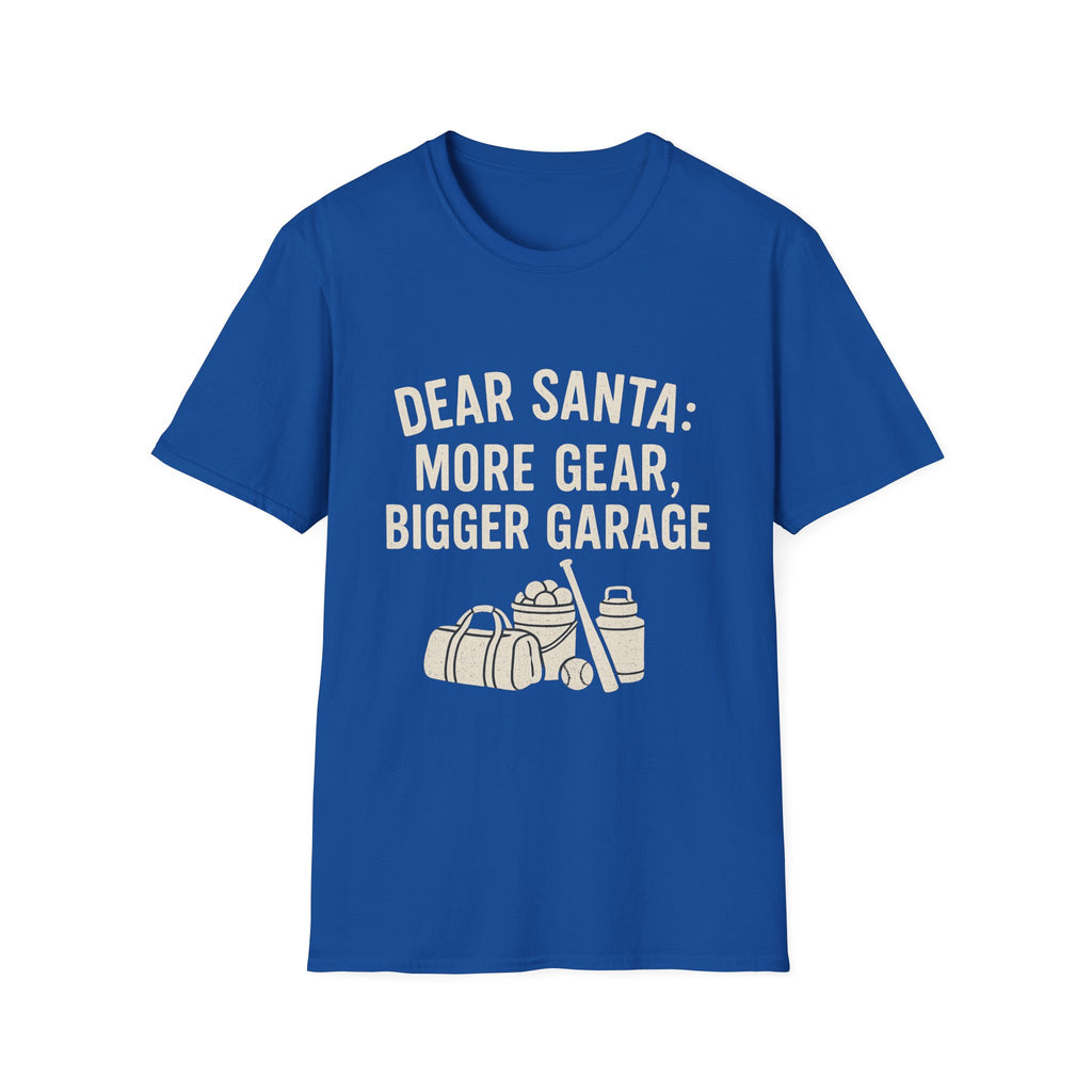 Dear Santa: More Gear, Bigger Garage T-Shirt