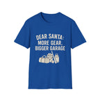 Dear Santa: More Gear, Bigger Garage T-Shirt