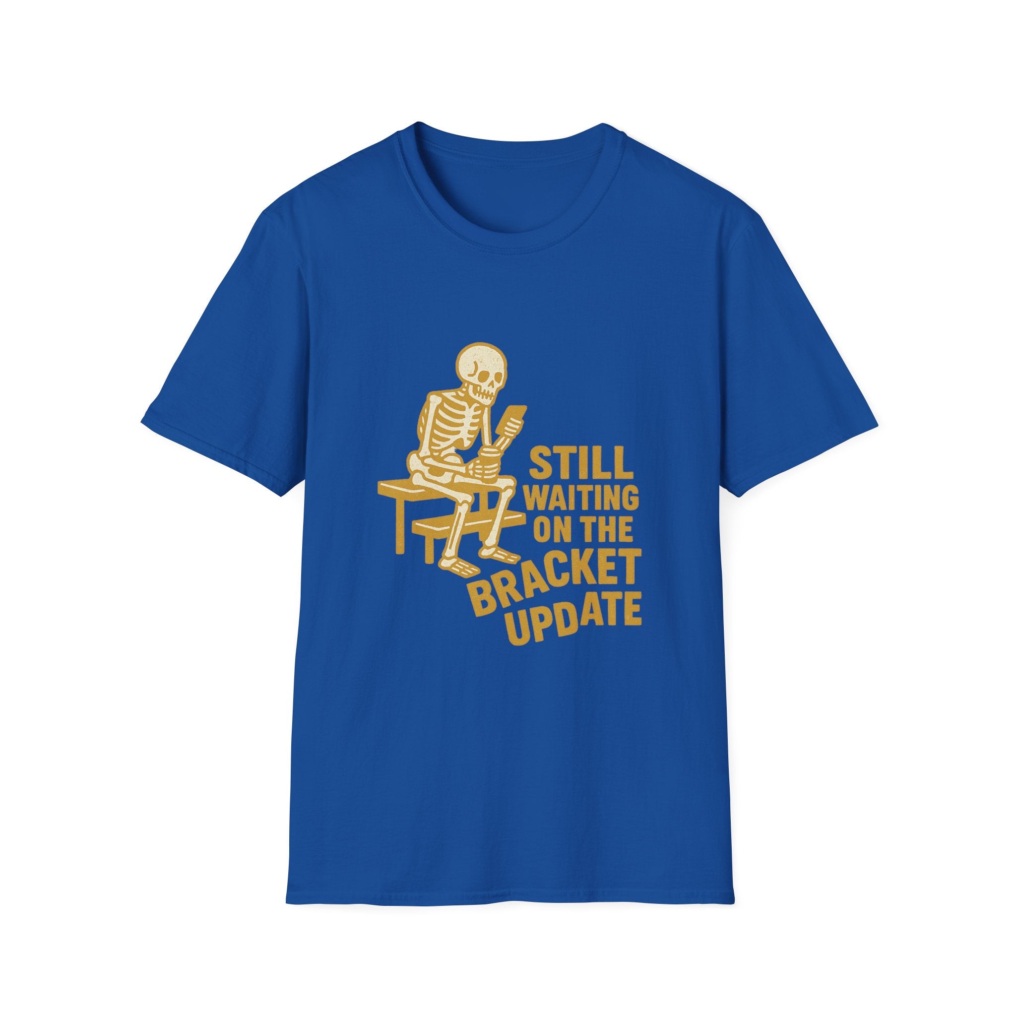 Still Waiting On The Bracket Update T-Shirt