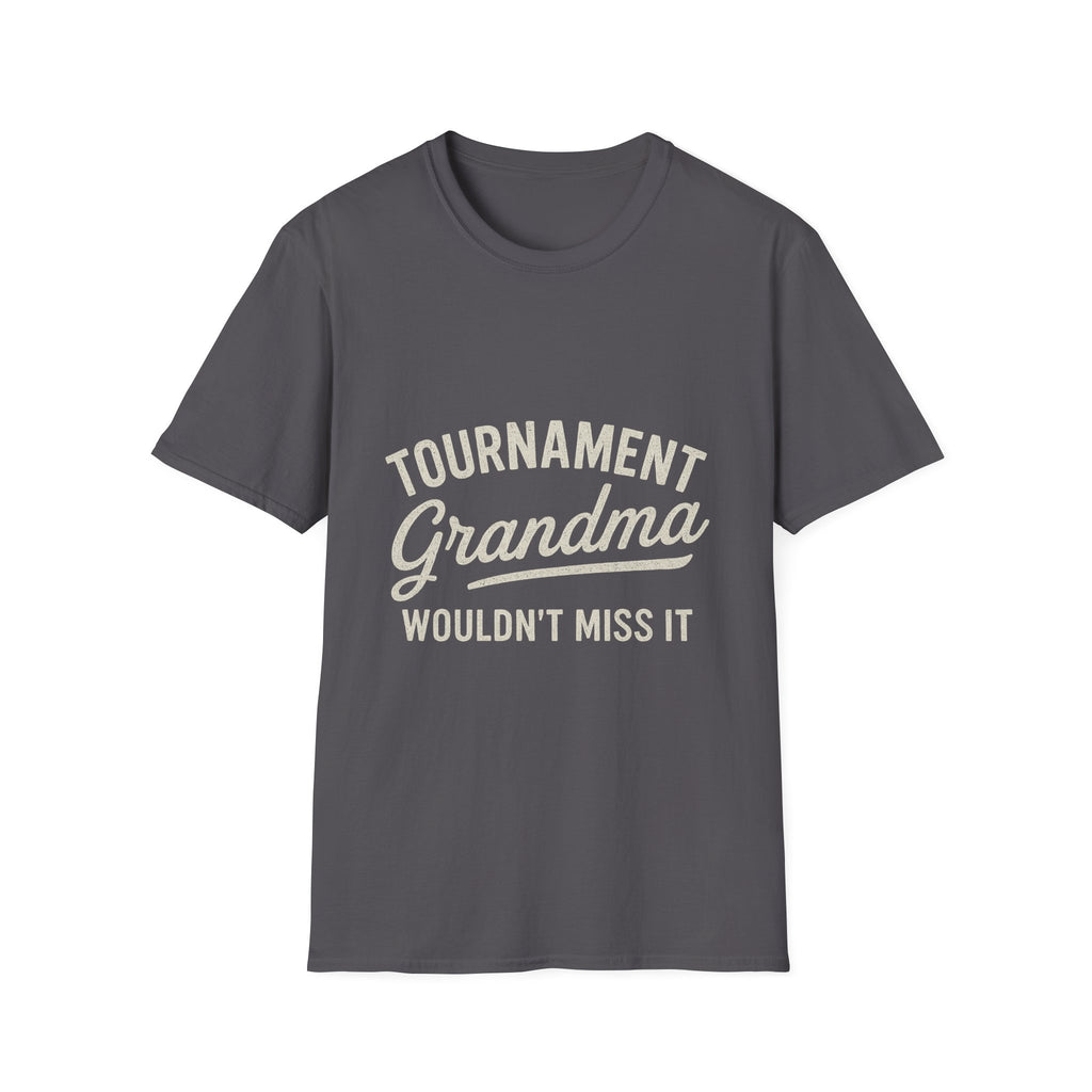 Tournament Grandma: Wouldn't Miss It T-Shirt