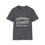 Tournament Grandma: Wouldn't Miss It T-Shirt