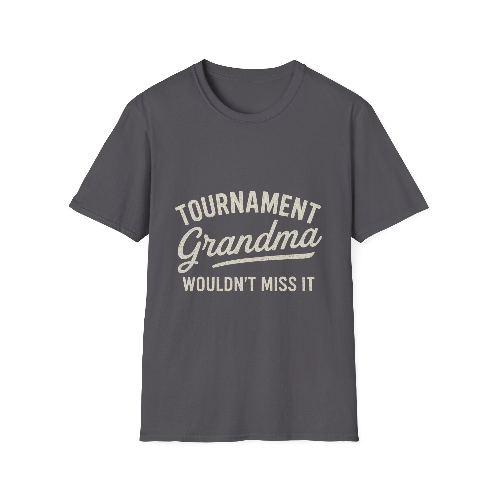 Tournament Grandma: Wouldn't Miss It T-Shirt