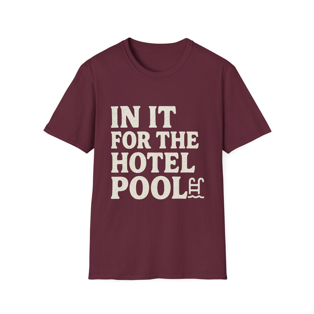 In It For The Hotel Pool T-Shirt