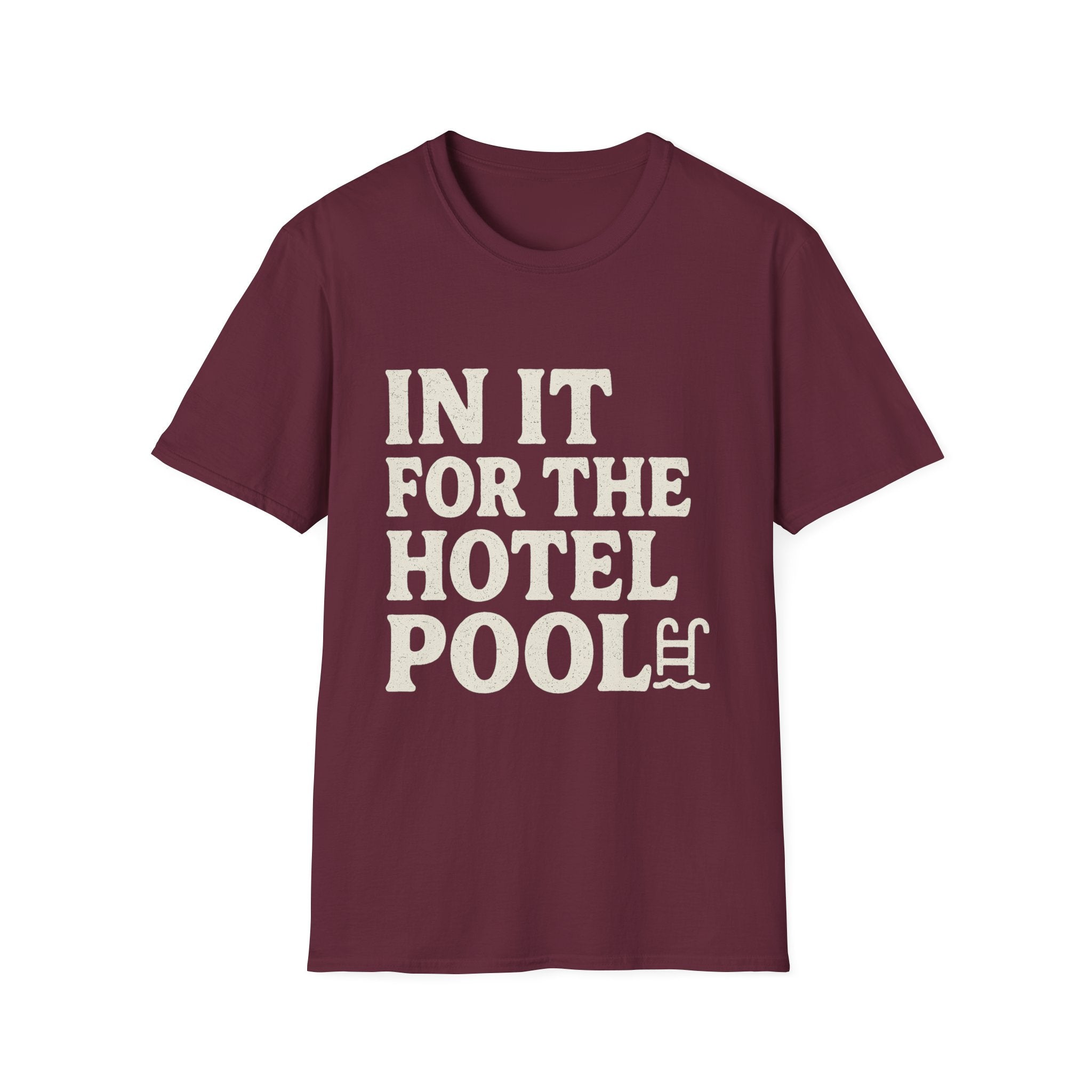 In It For The Hotel Pool T-Shirt