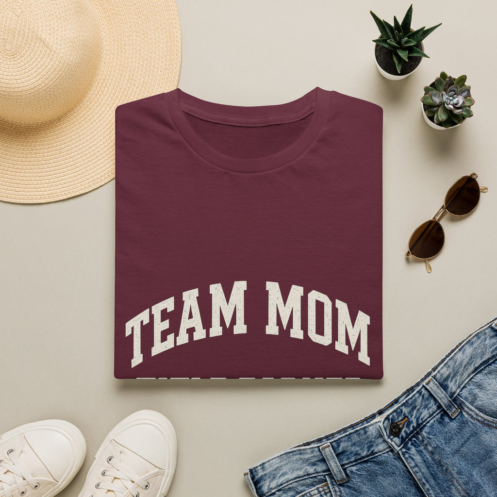 Team Mom: Title Earned, Never Elected T-Shirt