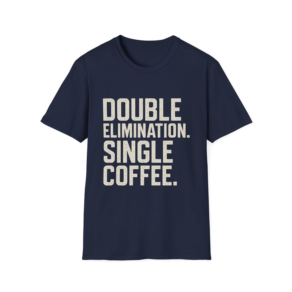 Double Elimination. Single Coffee T-Shirt