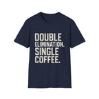 Double Elimination. Single Coffee T-Shirt