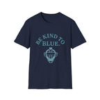 Be Kind To Blue T-Shirt