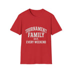 Tournament Family Est. Every Weekend T-Shirt