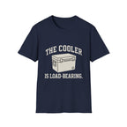 The Cooler Is Load-bearing T-Shirt