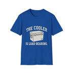 The Cooler Is Load-bearing T-Shirt