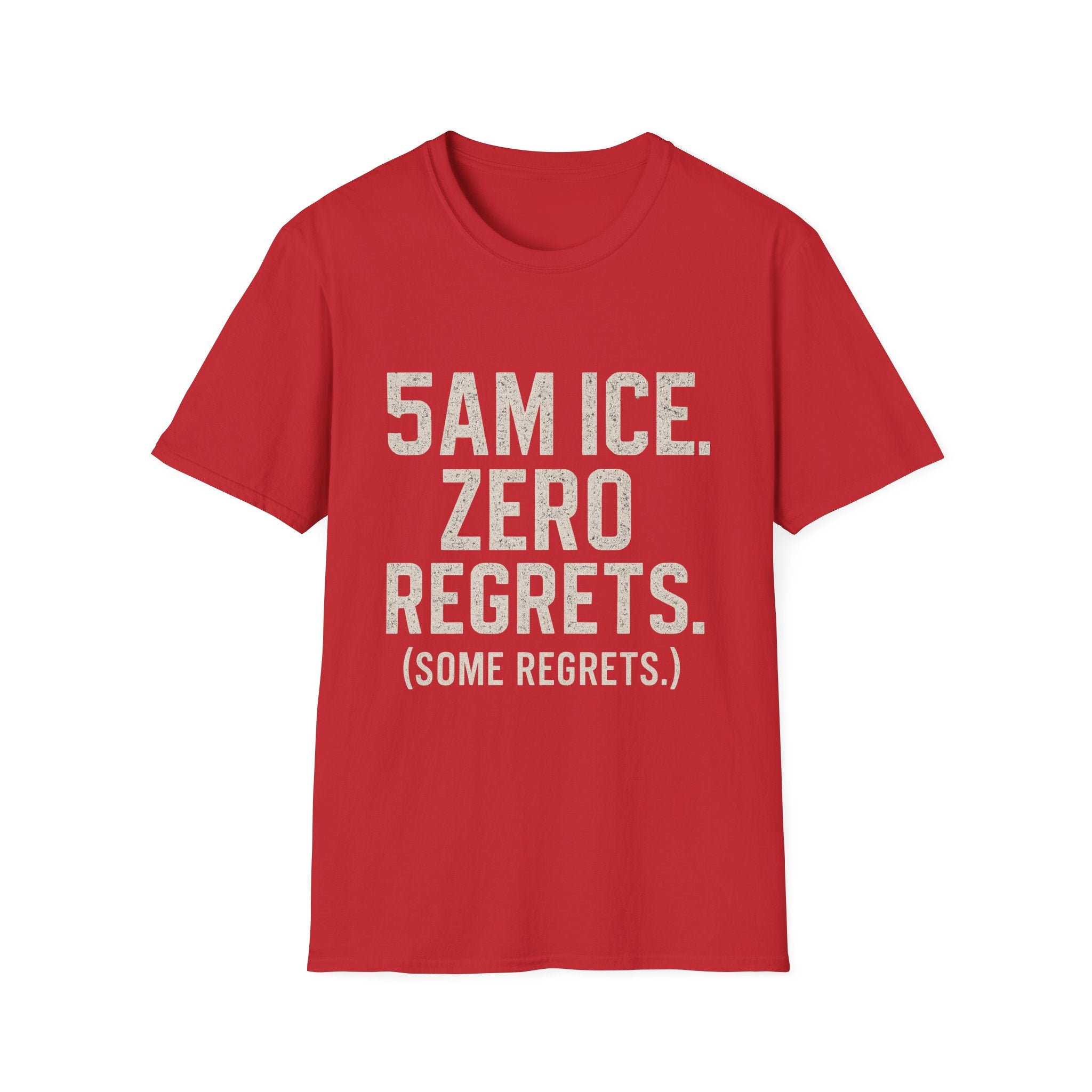 5am Ice. Zero Regrets. (some Regrets.) T-Shirt