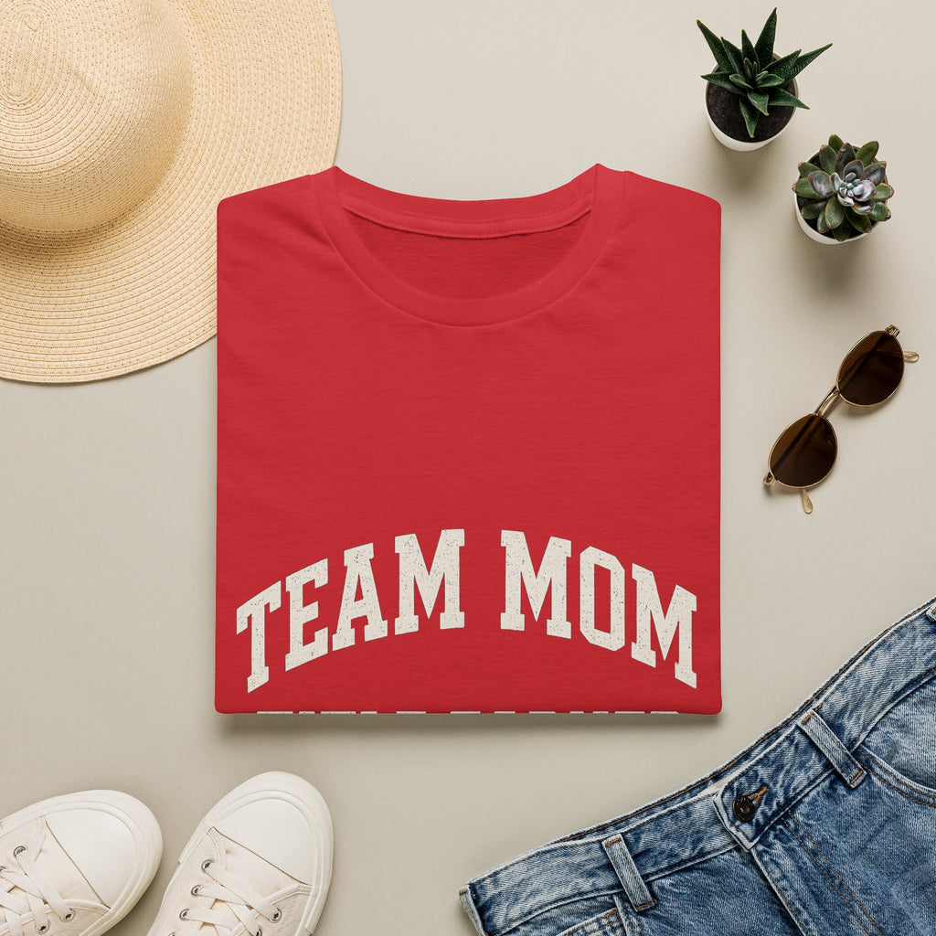 Team Mom: Title Earned, Never Elected T-Shirt